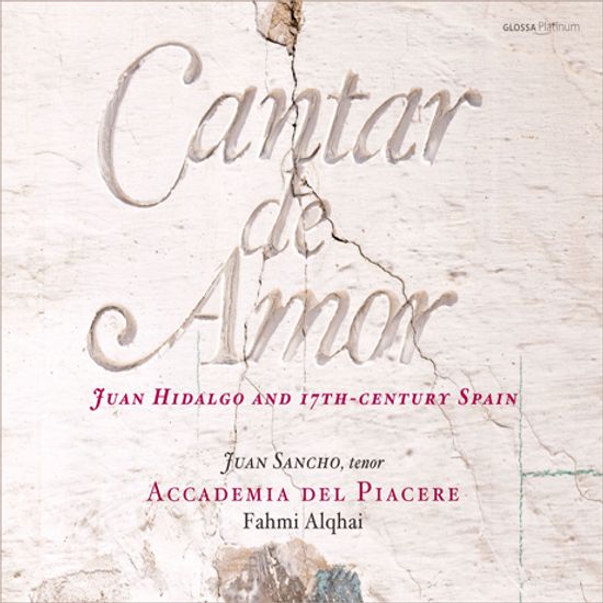 CANTAR DE AMOR: JUAN HIDALGO AND 17TH-CENTURY SPAIN/ JUAN SANCHO [사랑 노래: 후안 이달고와 17세기 스페인 음악]