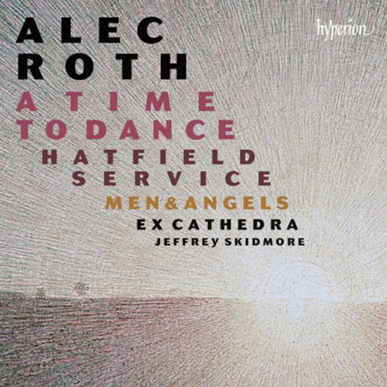 A TIME TO DANCE/ EX CATHEDRA, JEFFREY SKIDMORE [알렉 로스: 어 타임 투 댄스 - 독창, 합창과 관현악을 위한 칸타타]