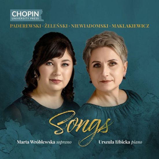 ZELENSKI, NIEWIADOMSKI, MAKLAKIEWICZ: SONGS/ MARTA WROBLEWSKA, URSZULA IZBICKA [파데레프스키, 젤렌스키, 니에비아돔스키, 마클라키에비치: 가곡집 - 마르타 브루블레프스카, 우르슐라 이주비츠카]