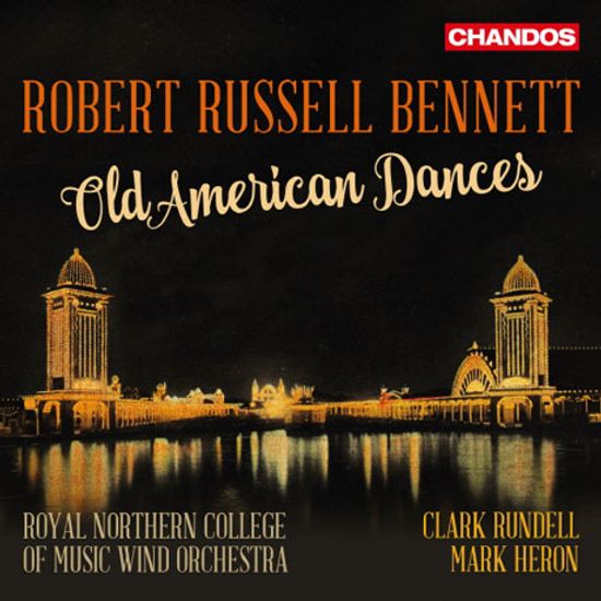 OLD AMERICAN DANCES/ CLARK RUNDELL, MARK HERON [베네트: 윈드 오케스트라를 위한 작품집]