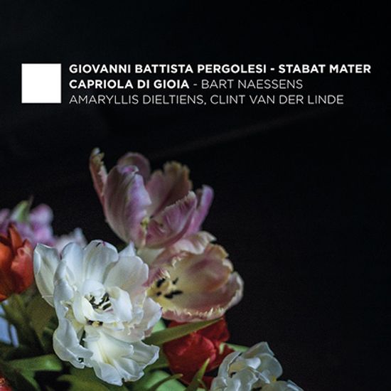 STABAT MATER/ AMARYLLIS DIELTIENS, CLINT VAN DER LINDE, CAPRIOLA DI GIOIA [페르골레지: 스타바트 마테르 외 - 아마릴리스 딜티엥스]