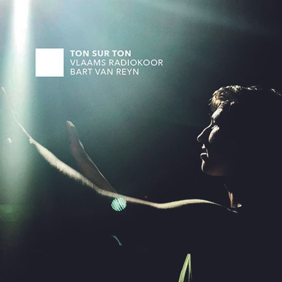 TON SUR TON: CHORAL MUSIC/ VLAAMS RADIOKOOR, BART VAN REYN [소리 위의 소리: 아카펠라 합창곡집 - 플랑드르 라디오 합창단]