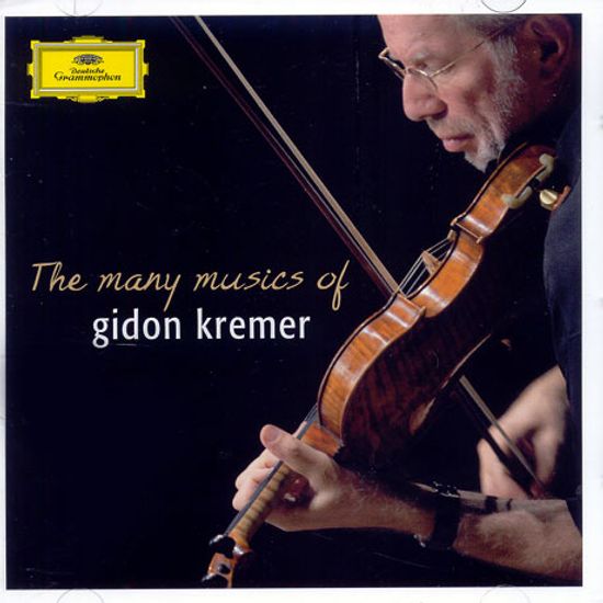 THE MANY MUSIC OF GIDON KREMER