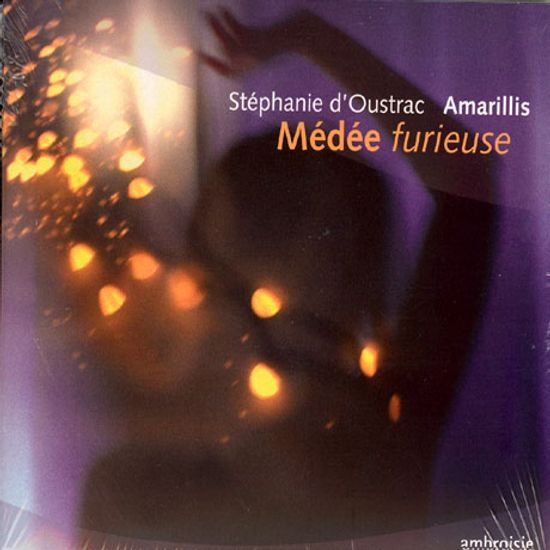 MEDEA`S FURY/ STEPHANIE D`OUSTRAC/ AMARILLIS