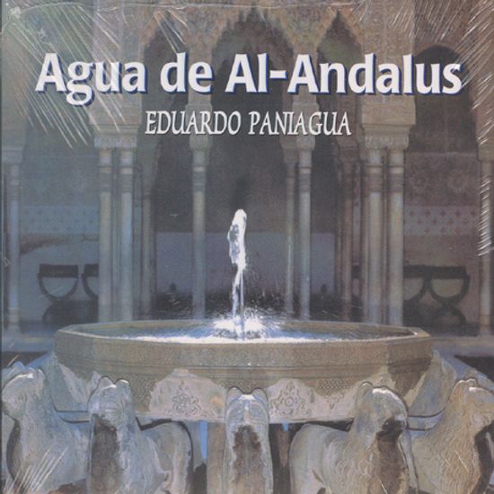 AGUA DE AL-ANDALUS/ EDUARDO PANIAGUA [알-안달루스의 샘-엘 아라비: 앙상블과 파니아구아의 음악 베스트]