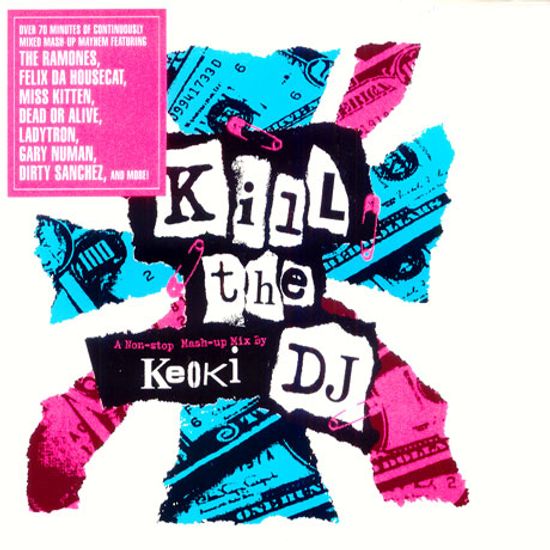 KILL THE DJ: A NON-STOP MASH-UP MIX