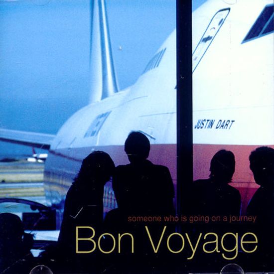 BON VOYAGE/ SOMEONE WHO IS GOING ON A JOURNEY