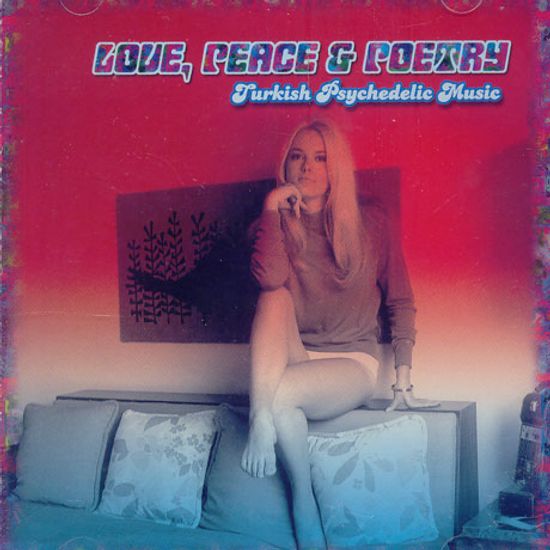LOVE, PEACE & POETRY: TURKISH PSYCHEDELIC MUSIC