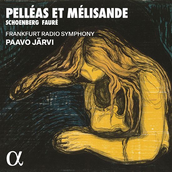 PELLEAS ET MELISANDE/ PAAVO JARVI, FRANKFURT RADIO SYMPHONY [포레 & 쇤베르크: 펠레아스와 멜리장드 - 파보 예르비, 프랑크푸르트 라디오 심포니]