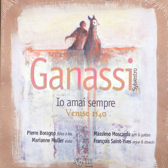 GANASSI: IO AMAI SEMPRE VENISE 1540/ PIERRE BORAGNO