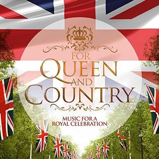 FOR QUEEN & COUNTRY: MUSIC FOR A ROYAL CELEBRATION [엘리자베스 여왕 90세 기념 음반]