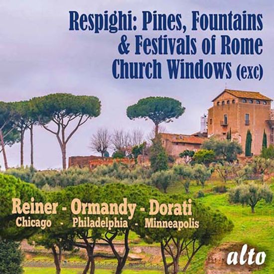 PINES FOUNTAINS & FESTIVALS OF ROME, CHURCH WINDOWS/ FRITZ REINER, EUGENE ORMANDY, ANTAL DORATI [레스피기: 로마의 소나무, 로마의 분수, 로마의 축제, 교회의 창 - 라이너, 오먼디, 도라티]