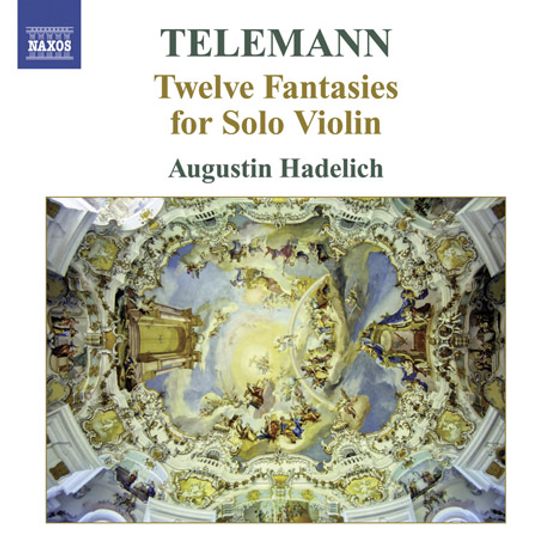 TWELVE FANTASIES FOR SOLO VIOLIN/ AUGUSTIN HADELICH [텔레만: 무반주 바이올린을 위한 12개의 판타지 - 아우구스틴 하델리히]