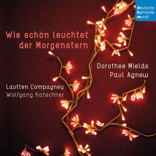 WIE SCHON LEUCHTET DER MORGENSTERN/ DOROTHEE MIELDS, PAUL AGNEW, WOLFGANG KATSCHNER