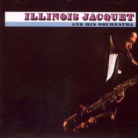 ILLINOISE JACQUET & HIS ORCEHSTRA