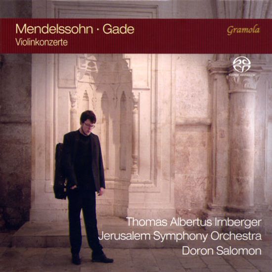 VIOLIN CONCERTOS/ THOMAS ALBERTUS IRNBERGER, DORON SALOMON [SACD HYBRID] [멘델스존 & 가데: 바이올린 협주곡]