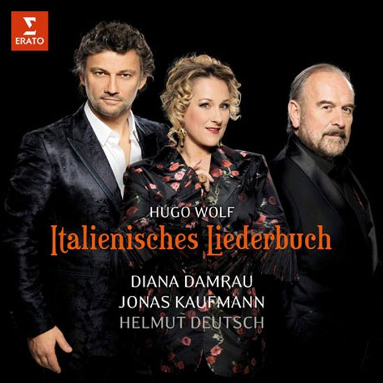 ITALIENISCHES LIEDERBUCH/ DIANA DAMRAU, JONAS KAUFMANN, HELMUT DEUTSCH [볼프: 이탈리아 가곡집 - 담라우, 카우프만]