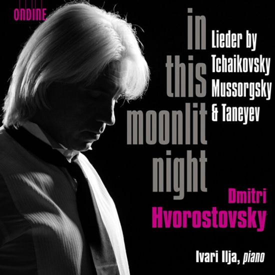 IN THIS MOONLIT NIGHT/ DMITRI HVOROSTOVSKY, IVARI ILJA