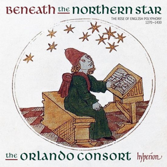BENEATH THE NORTHERN STAR: THE RISE OF ENGLISCHE POLYPHONY 1270-1430 [올란도 콘소트: 북쪽별 아래에서 - 영국 폴리포니의 대두]