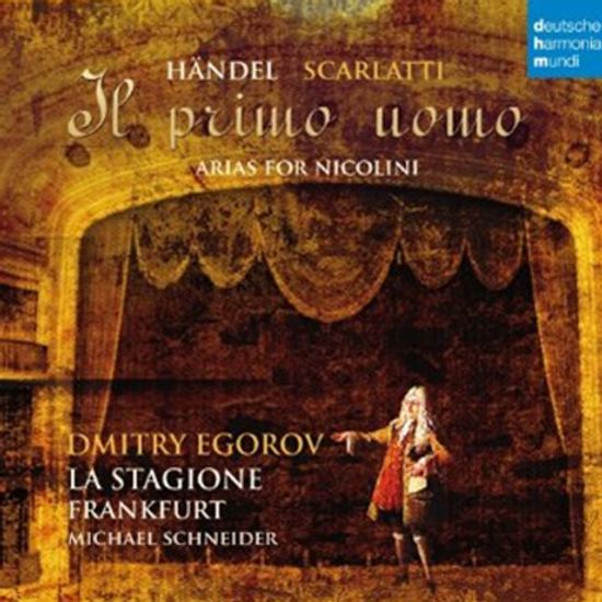 IL PRIMO UOMO: ARIAS FOR NICOLINI/ DMITRY EGOROV, MICHAEL SCHNEIDER