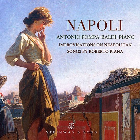 NAPOLI: IMPROVISATIONS ON NEOPOLITAN SONGS/ ANTONIO POMPA-BALDI [피아나: 나폴리 노래에 의한 즉흥곡 | 안토니오 폼파-발디]