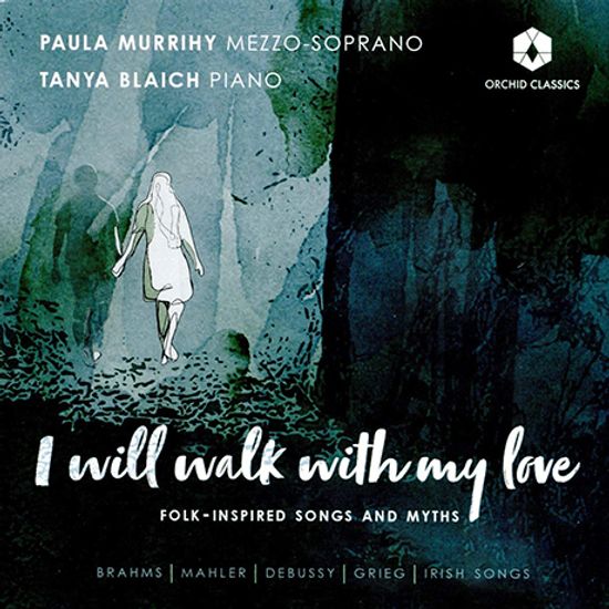 I WILL WALK WITH MY LOVE/ PAULA MURRIHY, TANYA BLAICH [내 사랑과 함께 걸으리: 민요와 신화에서 영감을 얻은 노래 - 폴라 머리]