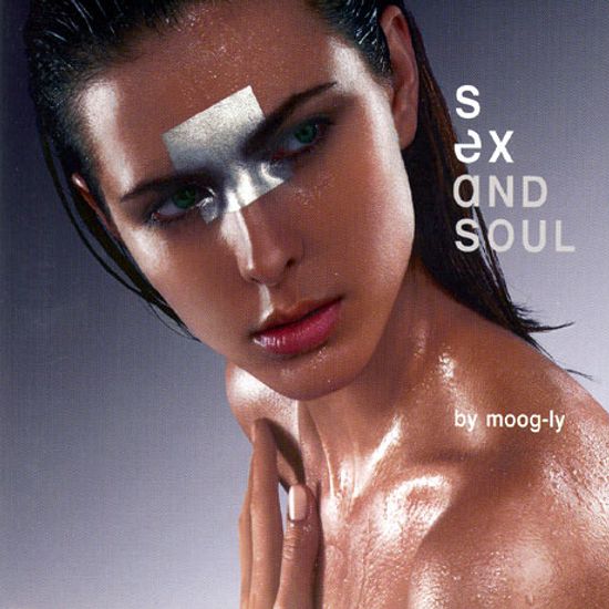 SEX AND SOUL BY MOOG-LY