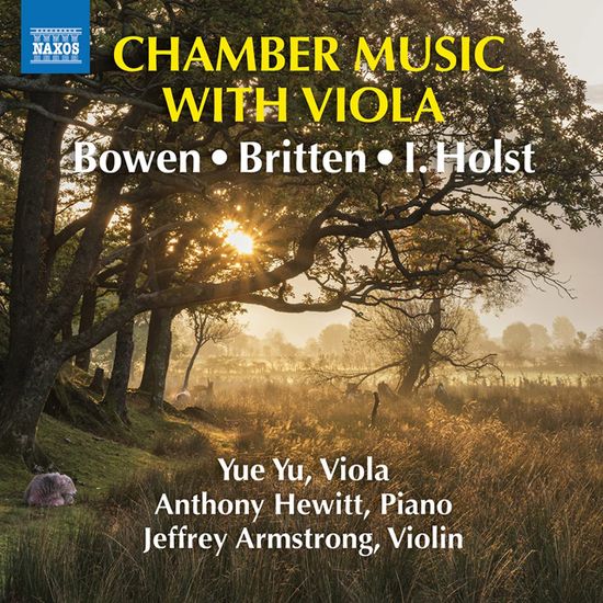 CHAMBER MUSIC WITH VIOLA/ YUE YU [보웬, 브리튼, 홀스트: 영국 작곡가들의 비올라 실내악 작품집 - 위에 유]