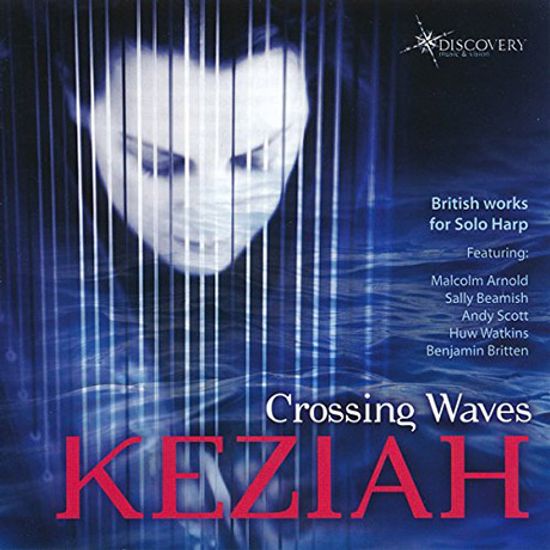 CROSSING WAVES: BRITISH WORKS FOR SOLO HARP/ KEZIAH [케지아 토마스: 하프 독주 작품집]
