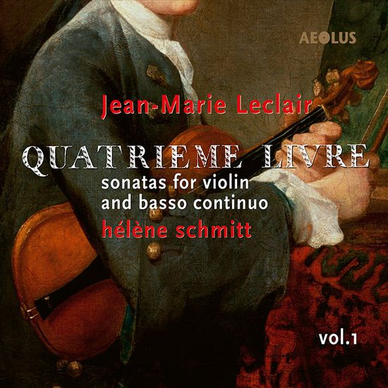 QUATRIEME LIVRE VIOLIN SONATAS OP.4 VOL.1/ HELENE SCHMITT [르클레르: 바이올린 소나타집 - 엘렌 슈미트]