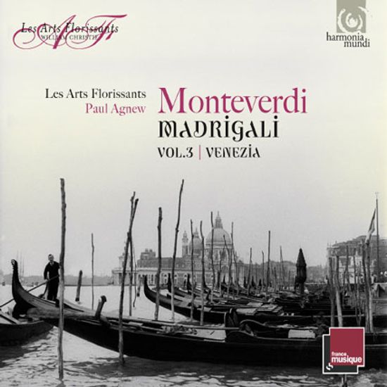 MADRIGALS VOL.3: VENEZIA/ LES ARTS FLORISSANTS, PAUL AGNEW [몬테베르디: 마드리갈집 3집 베네치아 - 레자르 플로리상 & 애그뉴]
