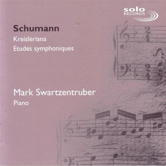 KREISLERIANA, ETUDES/ MARK SWARTZENTRUBER