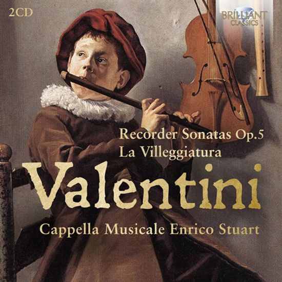RECORDER SONATAS OP.5, LA VILLEGGIATURA/ CAPPELLA MUSICALE ENRICO STUART [발렌티니: 플루트 소나타 모음곡(리코더 버전) - 앙상블 카펠라 무지칼레 엔리코 스투아르트]
