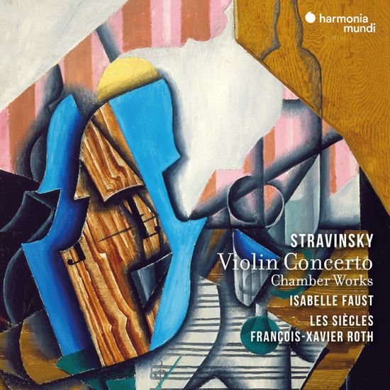 VIOLIN CONCERTO & CHAMBER WORKS/ ISABELLE FAUST, LES SIECLES, FRANCOIS-XAVIER ROTH [스트라빈스키: 바이올린 협주곡과 실내악 작품 - 이자벨 파우스트, 레 시에클, 로트]