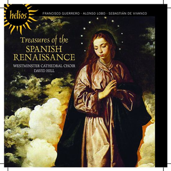 TREASURES OF THE SPANISH RENAISSANCE/ DAVID HILL [HELIOS] [스페인 르네상스의 보물: 게레로, 로보, 비반코]