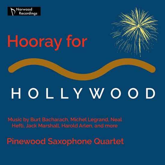 HOORAY FOR HOLLYWOOD/ PINEWOOD SAXOPHONE QUARTET [파인우드 색소폰 사중주단: 할리우드를 위한 경의]