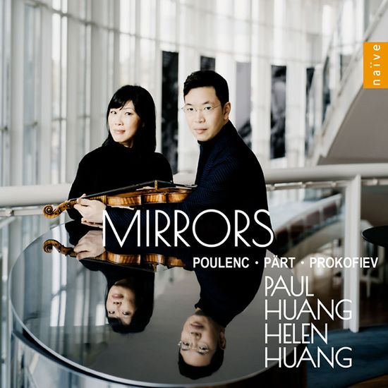 MIRRORS/ PAUL HUANG, HELEN HUANG [풀랑크, 프로코피에프, 패르트: 거울 - 폴 황, 헬렌 황]