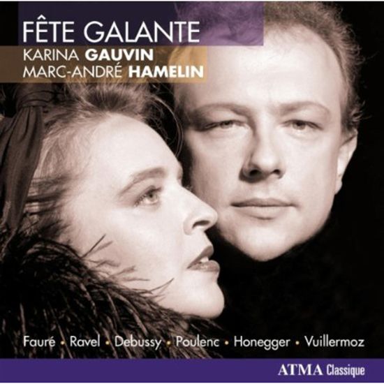 FETE GALANTE/ KARINA GAUVIN, MARC-ANDRE HAMELIN