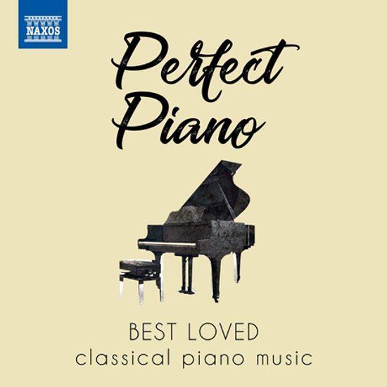 PERFECT PIANO: BEST LOVED CLASSICAL PIANO MUSIC [우리에게 사랑받는 피아노 작품 베스트 음반]