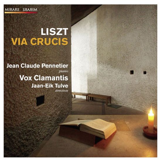 VIA CRUCIS/ JEAN CLAUDE PENNETIER, VOX CLAMANTIS, JAAN-EIK TULVE [리스트: 십자가의 길]