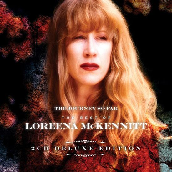 THE JOURNEY SO FAR: THE BEST OF LOREENA MCKENNITT [DELUXE EDITION]