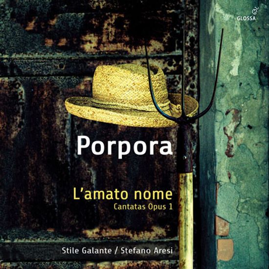 L`AMATO NOME: CANTATAS OPUS 1/ STILE GALANTE, STEFANO ARESI [포르포라: 칸타타 <사랑하는 이름> | 스틸레 갈란테]