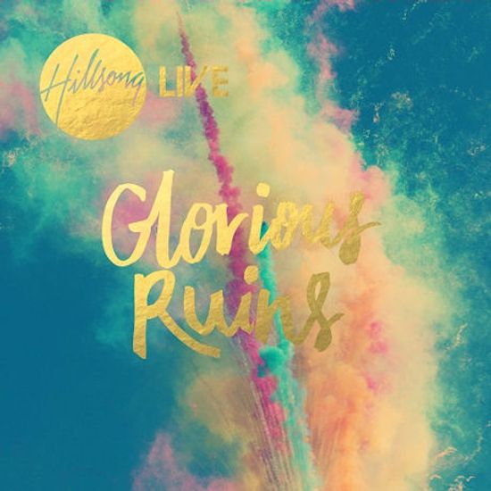 GLORIOUS RUINS: HILLSONG 2013 LIVE [힐송 라이브 2013]