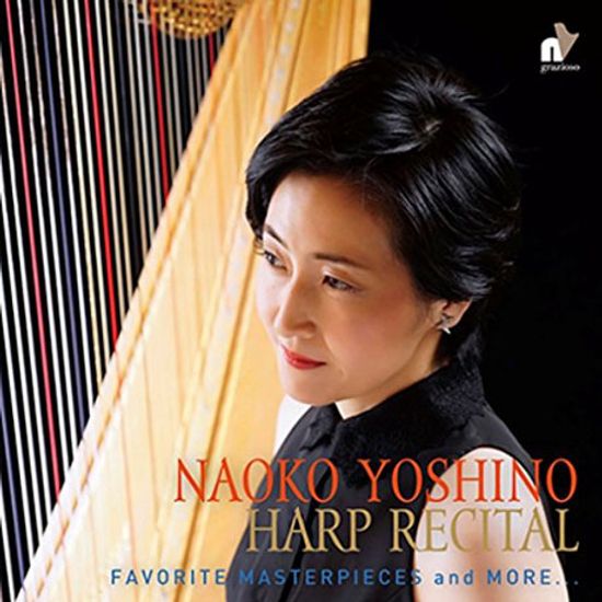 HARP RECITAL: FAVORITE MASTERPIECES AND MORE [나오코 요시노: 하프 리사이틀]