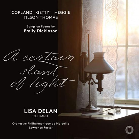 A CERTAIN SLANT OF LIGHT: SONGS ON POEMS BY EMILY DICKINSON/ LISA DELAN, LAWRENCE FOSTER [SACD HYBRID] [한줄기 빛: 에밀리 디킨슨 시로 부르는 가곡 - 리사 델란]