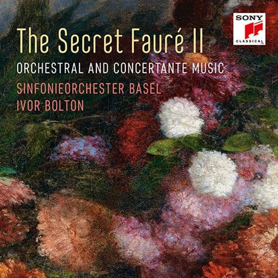 THE SECRET FAURE 2: ORCHESTRAL AND CONCERTANTE MUSIC/ IVOR BOLTON [시크릿 포레 2 - 바젤 심포니 오케스트라, 아이버 볼튼]