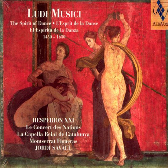 LUDI MUSICI: THE SPIRIT OF DANCE/ MONTSERRAT FIGUERAS, HESPERION 21, JORDI SAVALL [영혼의 무곡: 1450-1650 세계 여러 무곡]