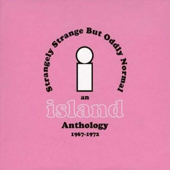 STRANGELY STRANGE BUT ODDLY NORMAL: AN ISLAND ANTHOLOGY 1967-1972