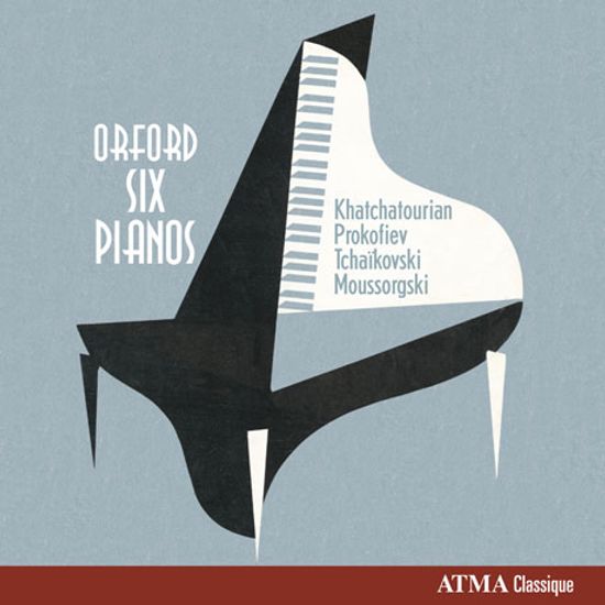ORFORD SIX PIANOS VOL.2 [오포드 식스 피아노: 여섯 대의 피아노를 위한 작품 2집 - 하차투리안, 프로코피에프, 차이코프스키, 무소르그스키]