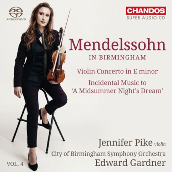 IN BIRMINGHAM VOL.4/ JENNIFER PIKE, EDWARD GARDNER [SACD HYBRID] [멘델스존: 인 버밍엄 4집 - 바이올린 협주곡, 한 여름밤의 꿈 부수음악]